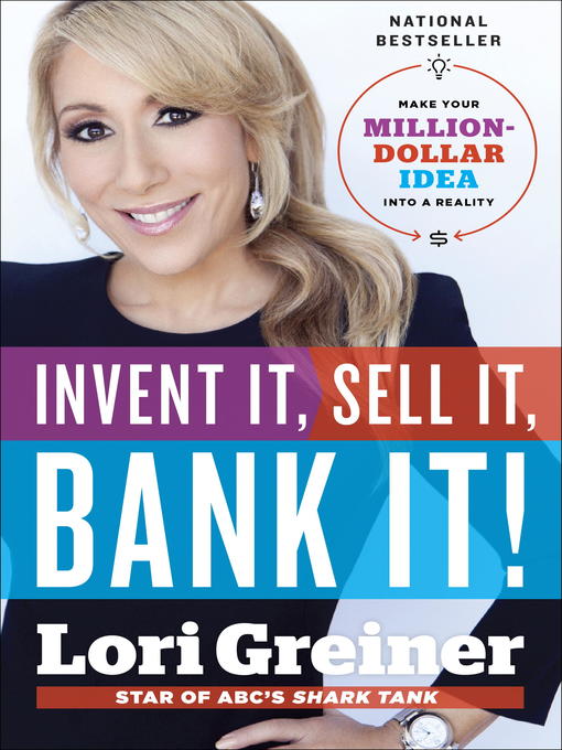 Title details for Invent It, Sell It, Bank It! by Lori Greiner - Available